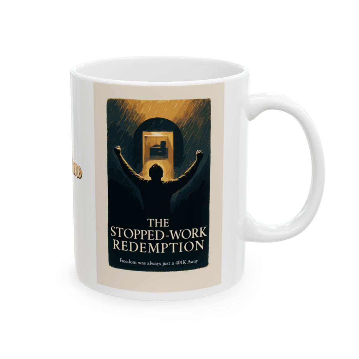 The Stopped Work Redemption | Freedom was always just a 401k Away | Personalized Microwavable Ceramic Mugs 11oz 15oz 20o - Retiree Gifts Retirement Party