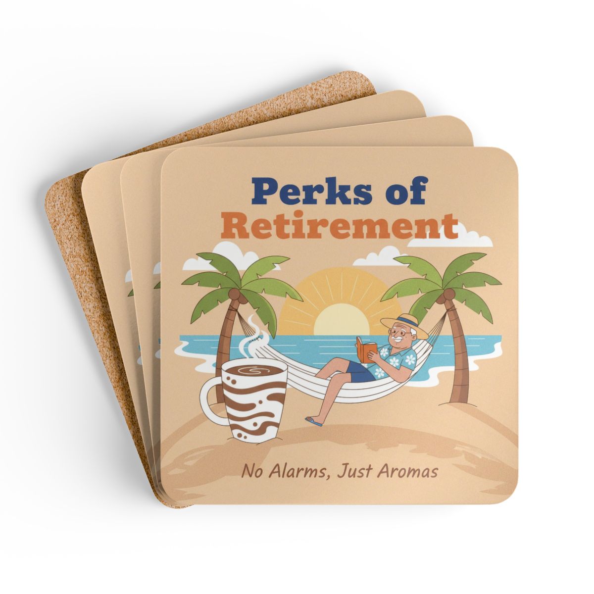 Perks of Retirement No Alarms Just Aromas Coasters