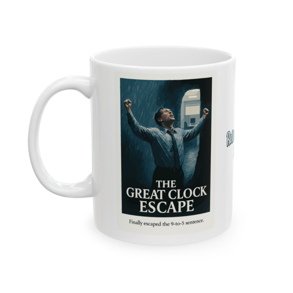 The Great Clock Escape Finally Escaped the 9 to 5 Sentence | For the Newly Retired | Celebrate Freedom Personalized Microwavable Ceramic Mugs 11oz 15oz 20o - Retiree Gifts Retirement Party
