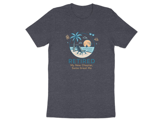 RETIRED My New Chapter Same Great Me | Dark Heather Color Bella T-Shirts - Retiree Gifts Retirement Party