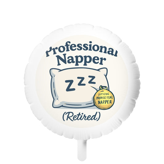 Professional Napper Retired | Official Profisettal Napper | Perfect retirement gifts Mylar Ballons 11in or 22in - Retiree Gifts Retirement Party