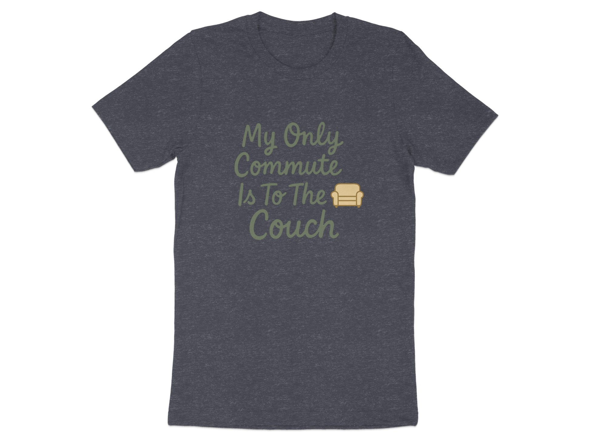 My Only Commute Is To The Couch | Dark Heather Color Bella T-Shirts - Retiree Gifts Retirement Party
