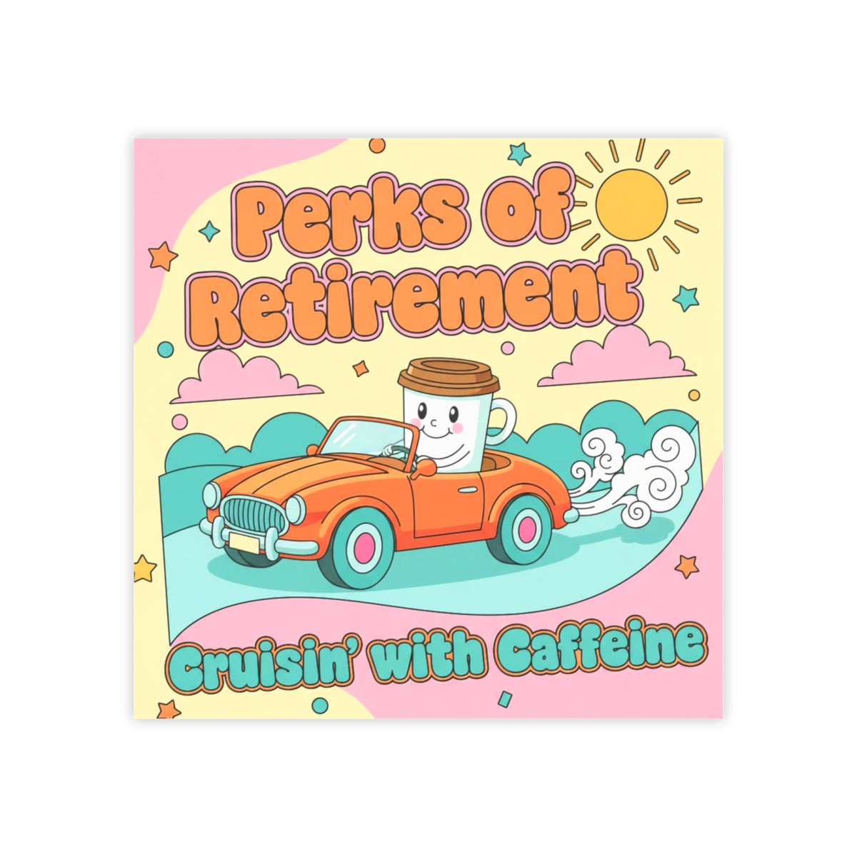 Perks of Retirement Cruisin' with Caffeine product