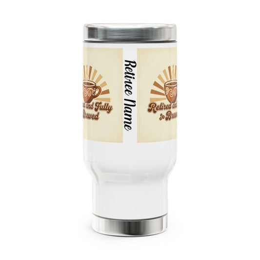 Retired and Fully Brewed Personalized Travel Mug