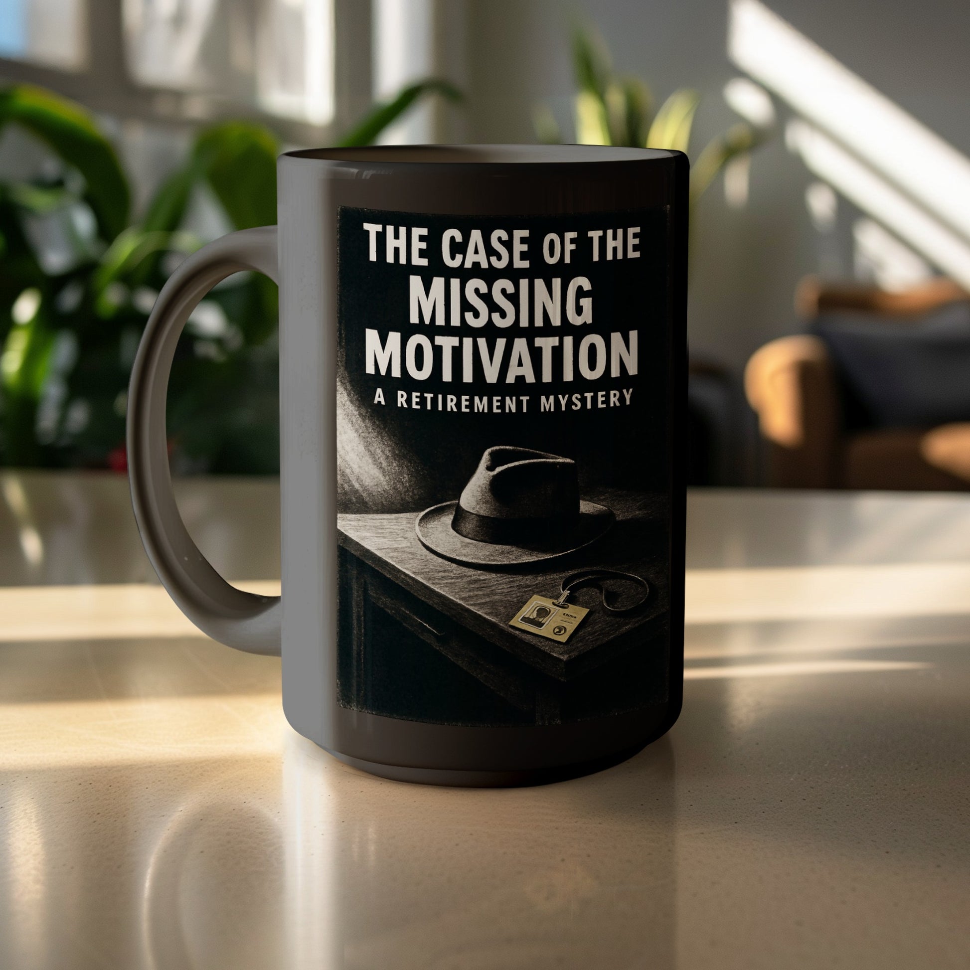 The Case of the Missing Motivation A Retirement Mystery mug