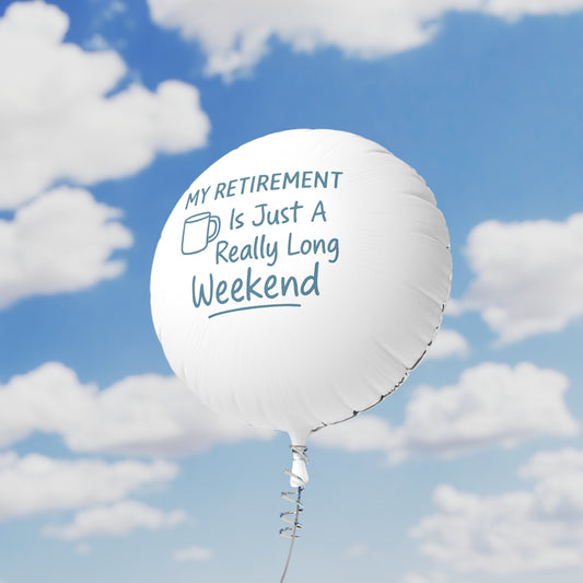 My Retirement Just a Long Weekend | Personalized Retirement Gift Ideas | This custom Mylar Ballons 11in or 22in - Retiree Gifts Retirement Party