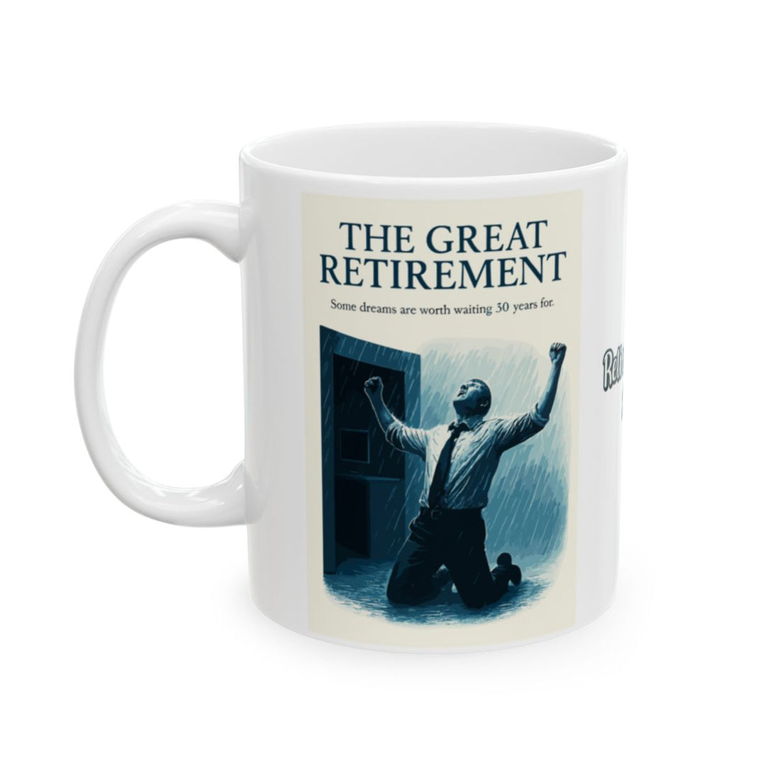 The Great Retirement Some Dreams Are Worth Waiting For | | Celebrate retirement milestones Personalized Microwavable Ceramic Mugs 11oz 15oz 20o - Retiree Gifts Retirement Party