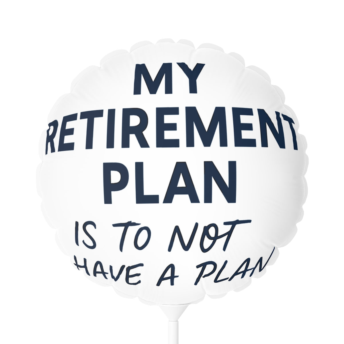 My Retirement Plan Is To Not Have A Plan | Perfect Retirement Party Decoration | Personalizable Mylar Ballons 11in or 22in - Retiree Gifts Retirement Party