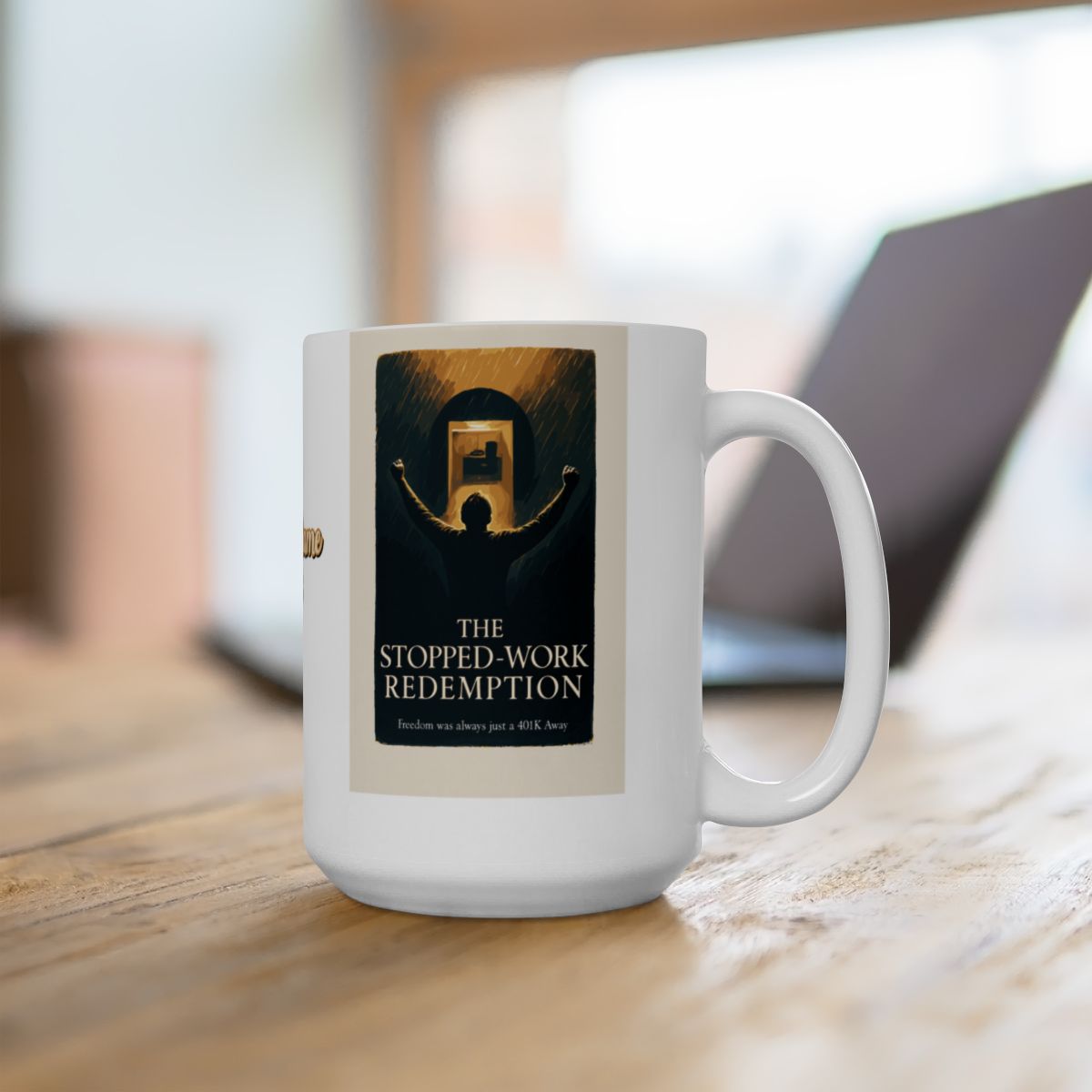 The Stopped Work Redemption | Freedom was always just a 401k Away | Personalized Microwavable Ceramic Mugs 11oz 15oz 20o - Retiree Gifts Retirement Party