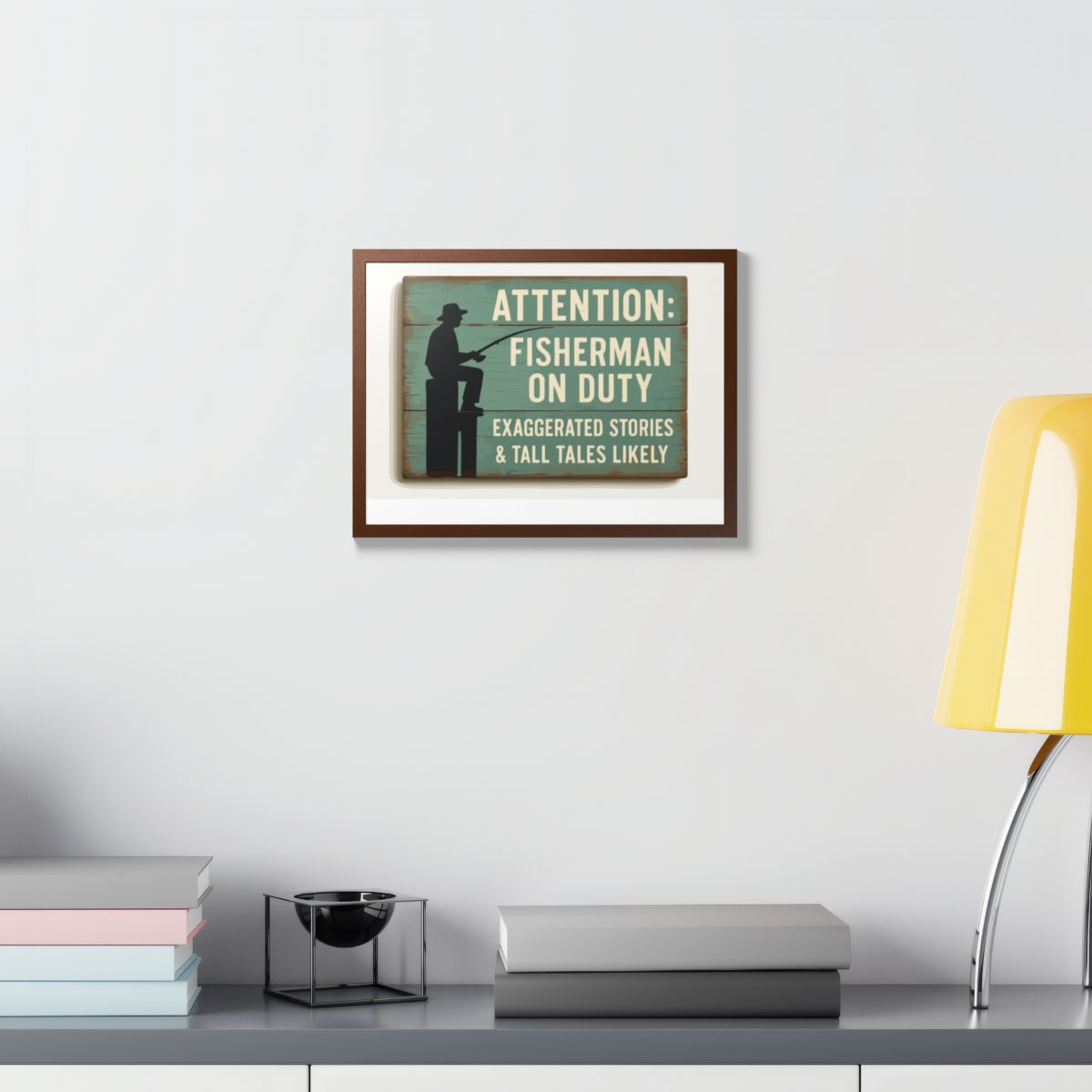 Attention Fisherman On Duty Sign Exaggerated Stories Framed Art Posters - Retiree Gifts Retirement Party