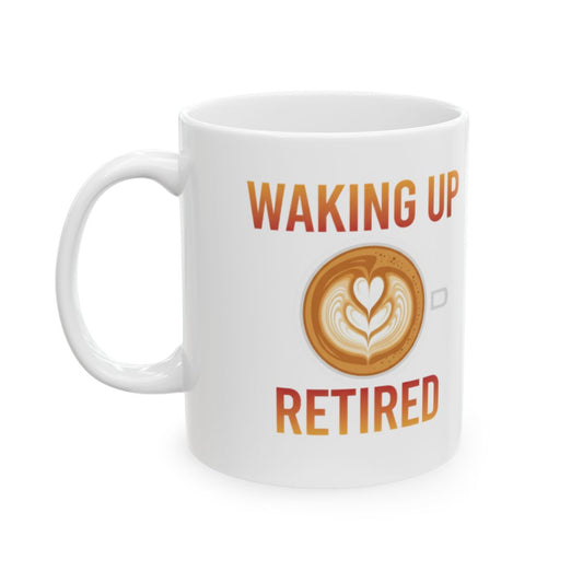 Waking Up Retired Coffee Mug for a Fun Lifestyle