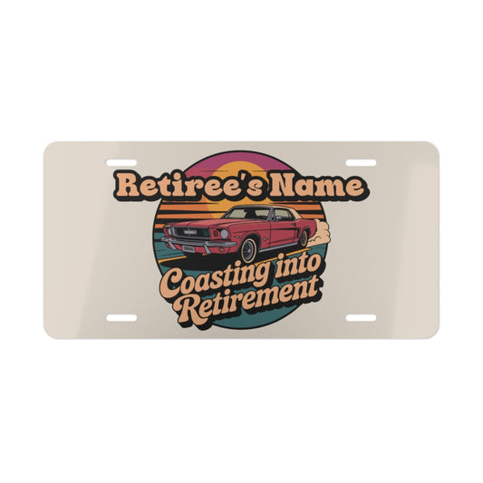 Coasting into Retirement Personalizable Vanity License Plate - Retiree Gifts Retirement Party