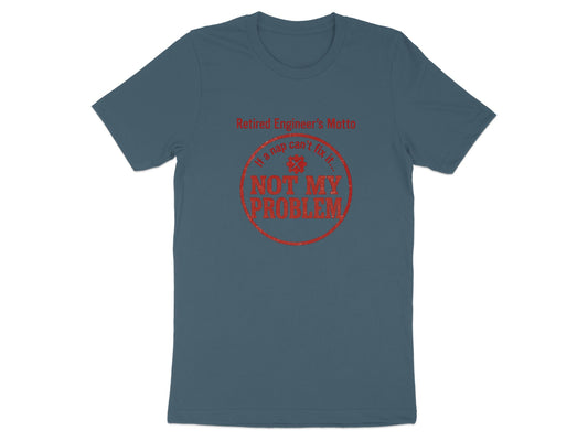 Retired Engineer's Motto If a Nap Can't Fix It | Not My Problem Dark Heaterh Color Bella T-Shirts - Retiree Gifts Retirement Party