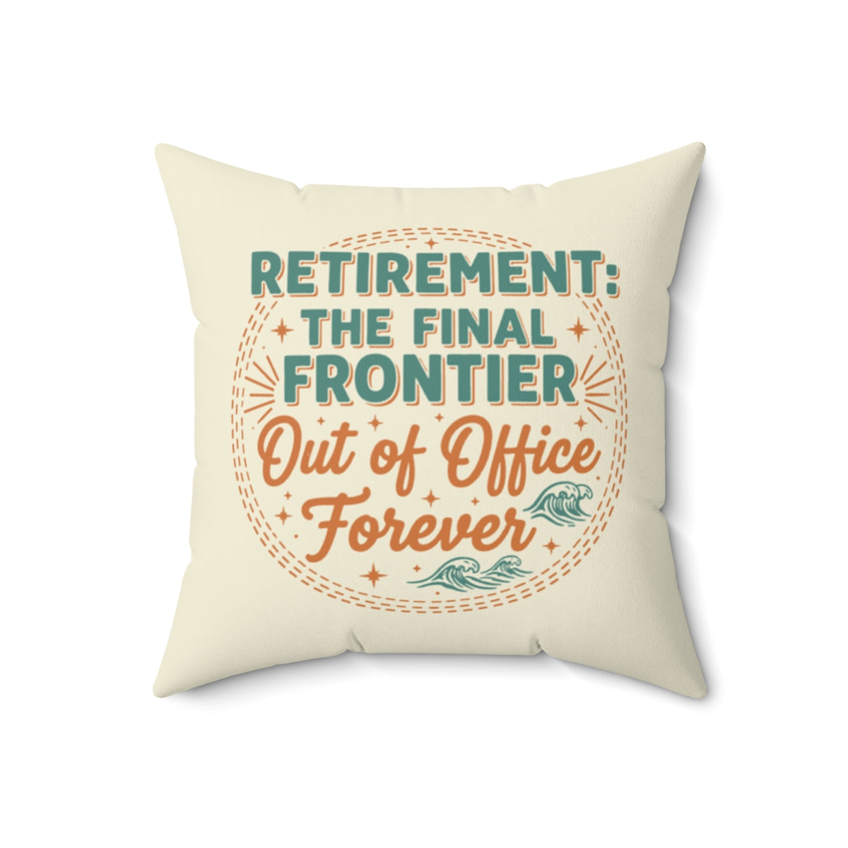 RETIREMENT: THE FINAL FRONTIER Out of Office Forever | Square Pillow - Retiree Gifts Retirement Party