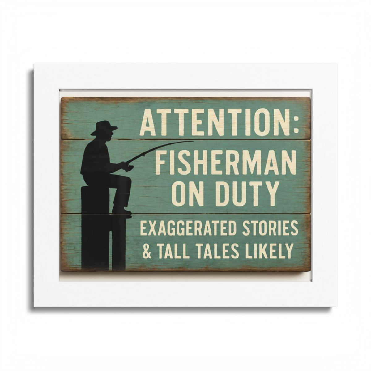 Attention Fisherman On Duty Sign Exaggerated Stories Framed Art Posters - Retiree Gifts Retirement Party