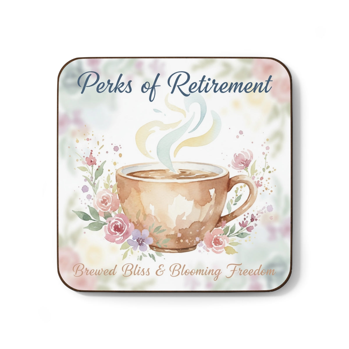 Perks of Retirement Brewed Bliss Blooming Freedom Coaster