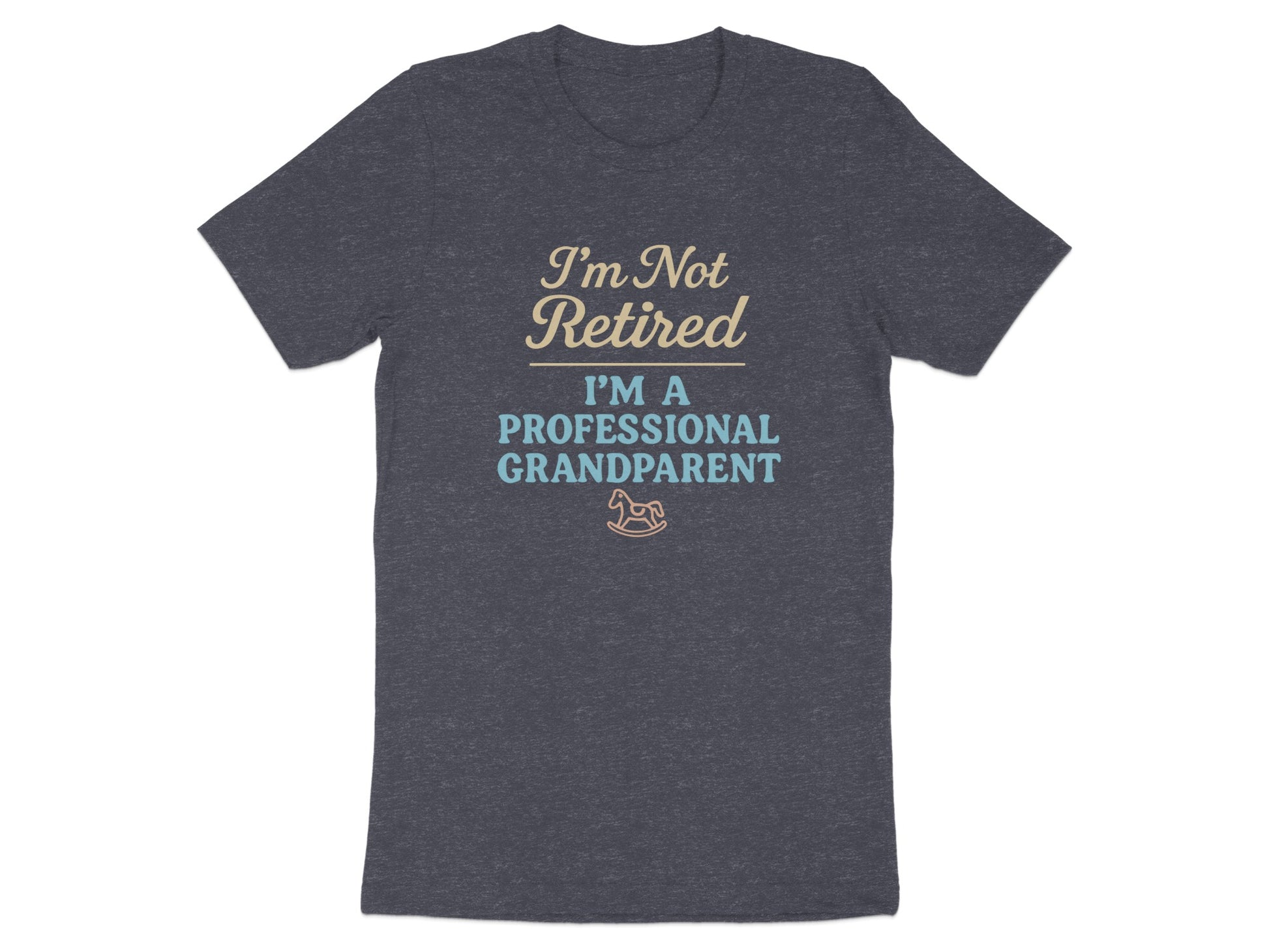 I'm Not Retired I'm A Professional Grandparent | Dark Heaher Color Bella T-Shirts - Retiree Gifts Retirement Party