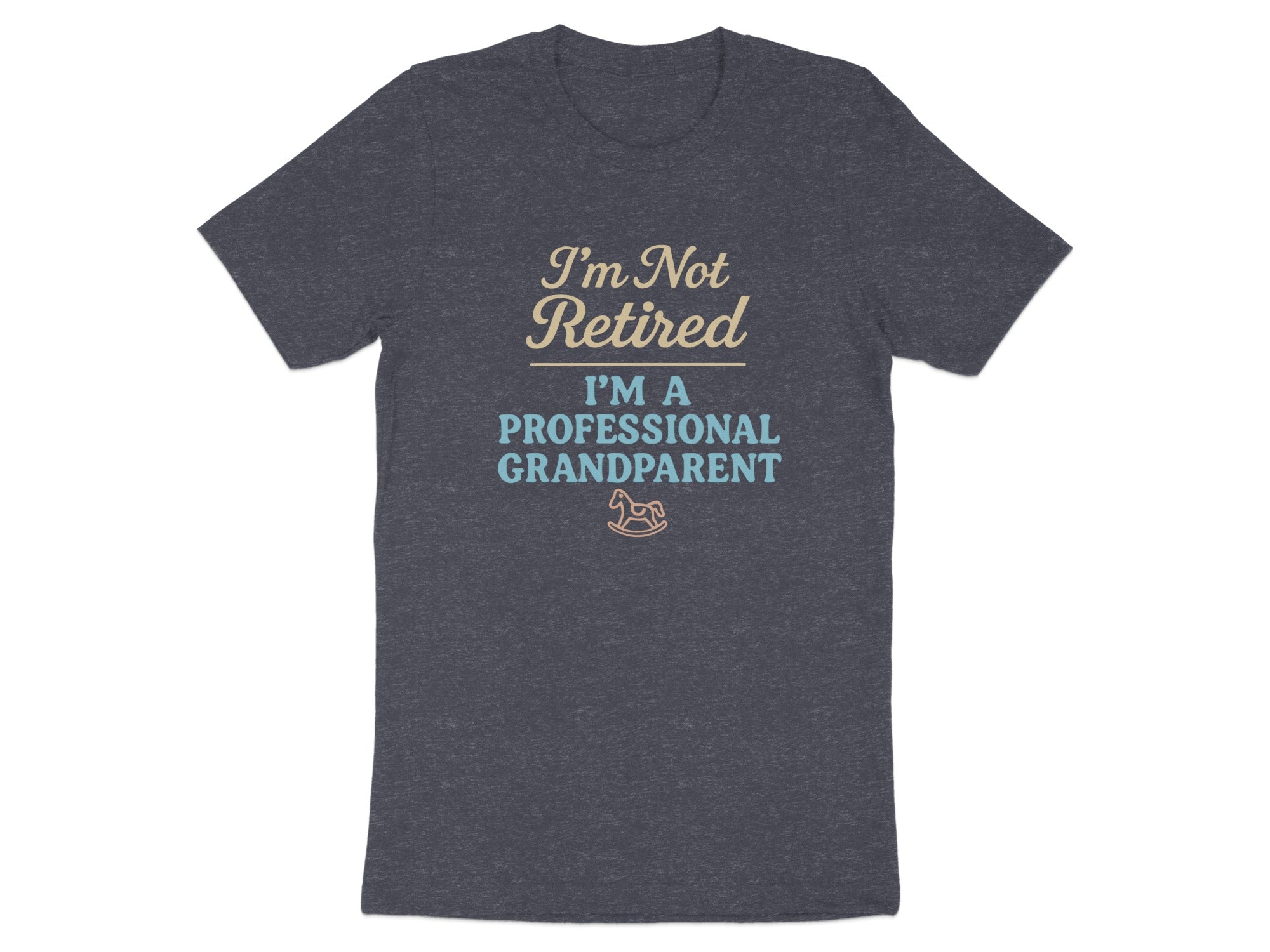 I'm Not Retired I'm A Professional Grandparent | Dark Heaher Color Bella T-Shirts - Retiree Gifts Retirement Party