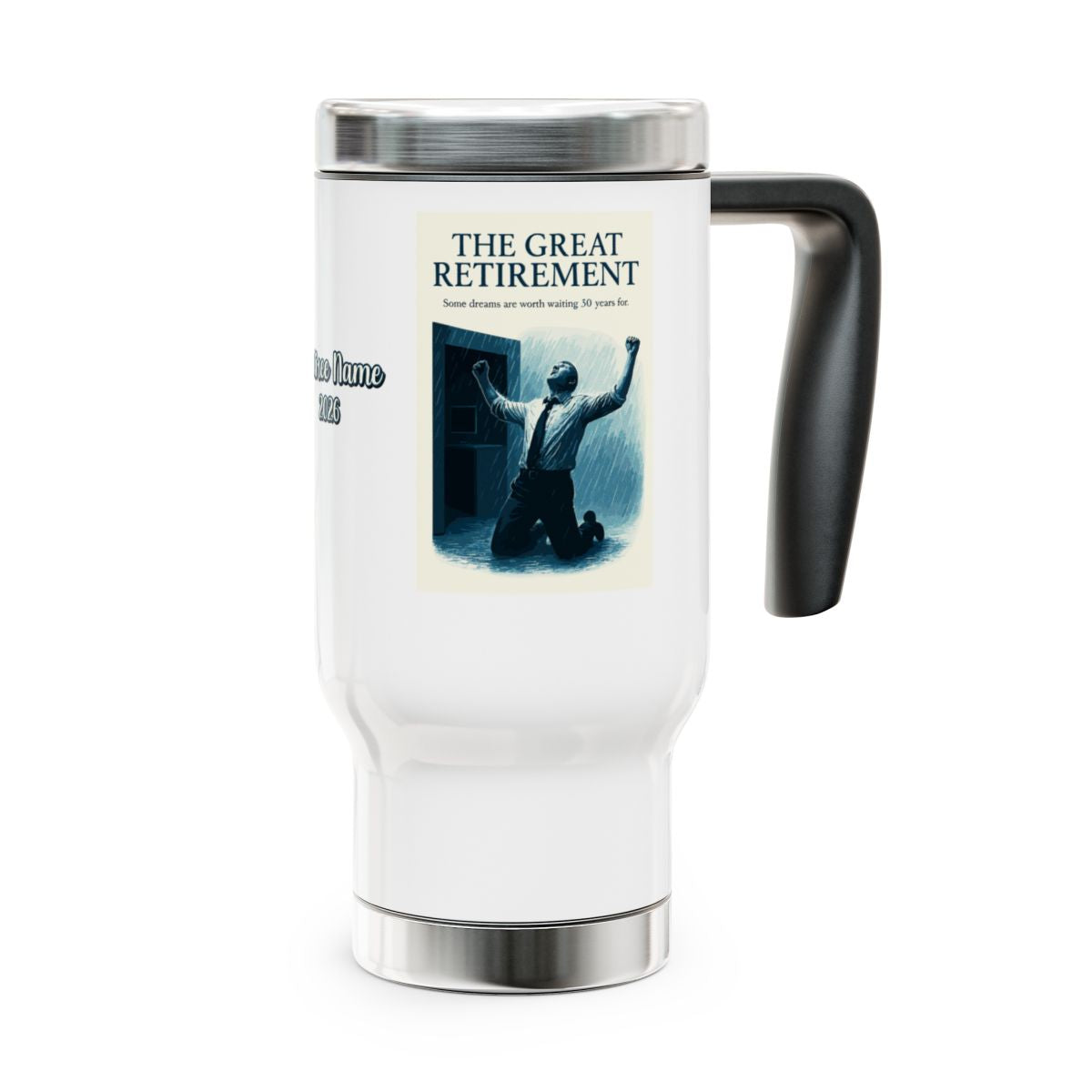 THE GREAT RETIREMENT Some Dreams Are Worth Waiting For | 14oz Travel Mug Tumblers - Retiree Gifts Retirement Party