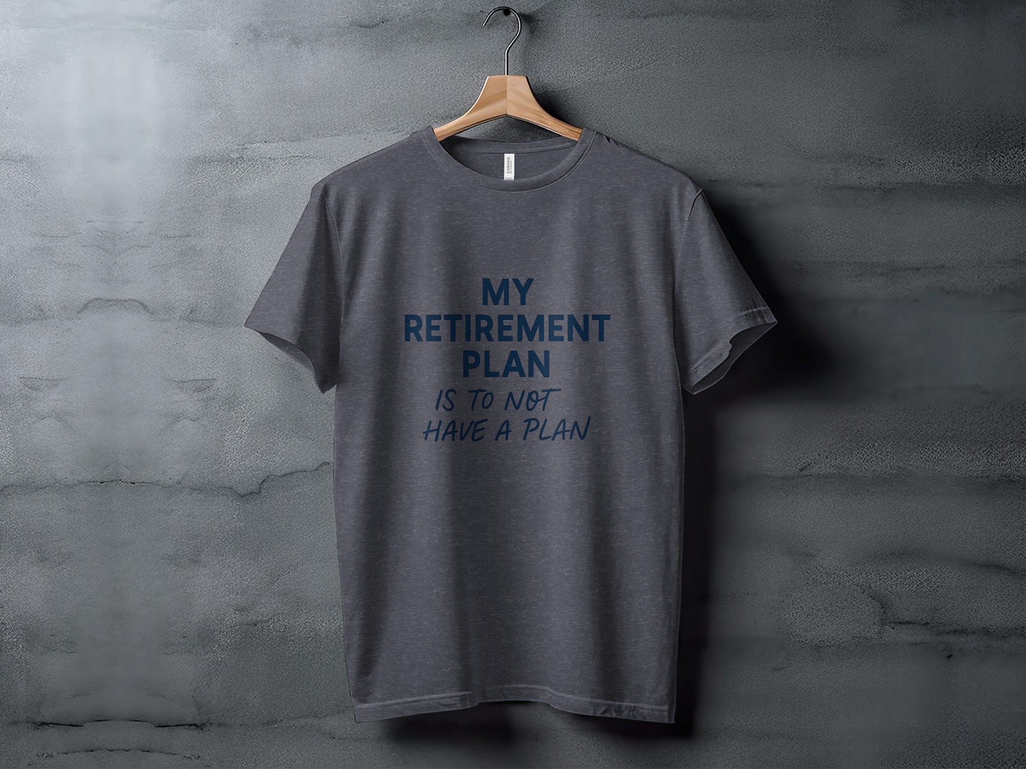 MY RETIREMENT PLAN IS TO NOT HAVE A PLAN | Dark Heaterh Color Bella T-Shirts - Retiree Gifts Retirement Party