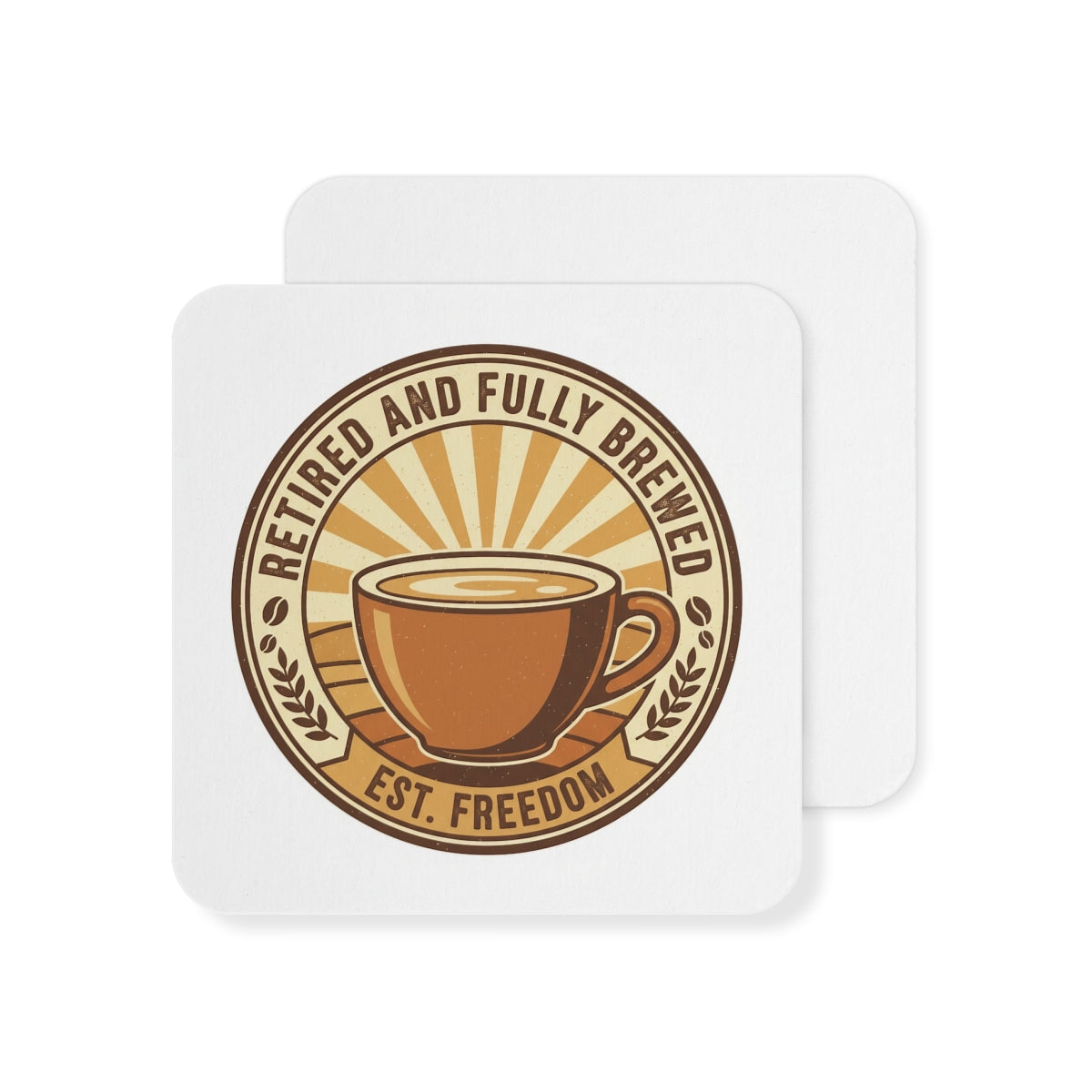 Retired and Fully Brewed Est Freedom coaster