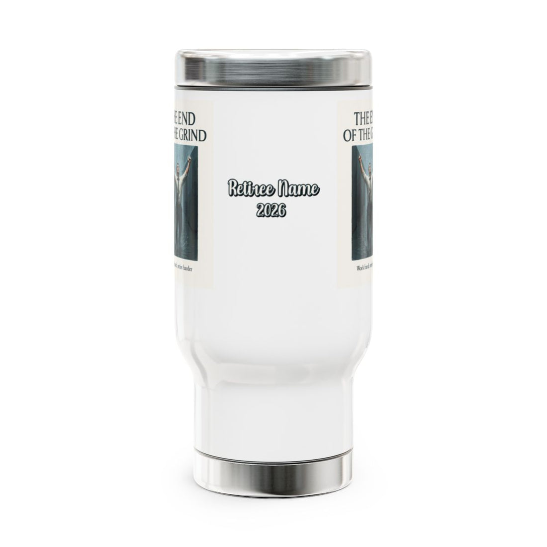 THE END OF THE GRIND | Work hard retire harder 14oz Travel Mug - Retiree Gifts Retirement Party