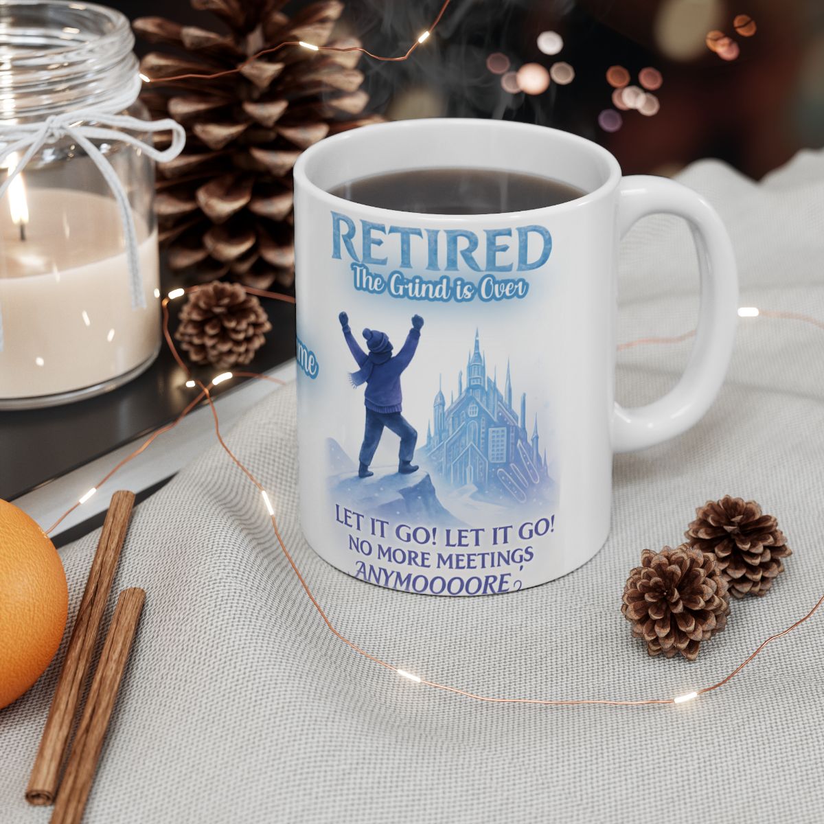 Retired The Grind is Over Let It Go Saying Coffee Mug