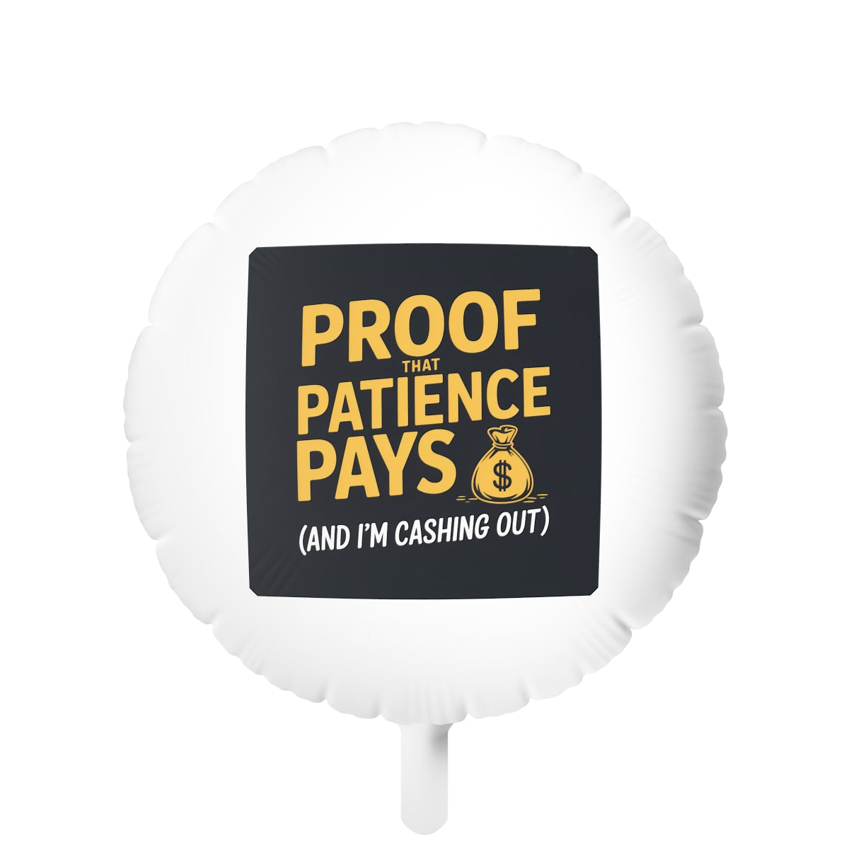 Proof That Patience Pays 22in or 11in Mylar Ballons - Retiree Gifts Retirement Party