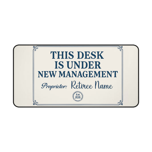 Personalized Retirement Desk Mat / mouse pad – “New Management Retiree Misc Products” - Retiree Gifts Retirement Party