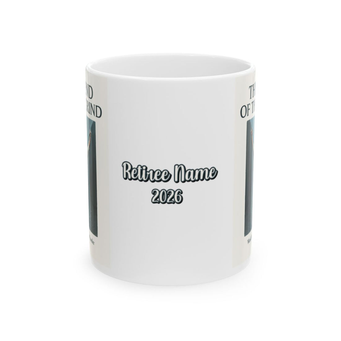 The End of the Grind Work hard retire harder | Personalized Microwavable Ceramic Mugs 11oz 15oz 20oz - Retiree Gifts Retirement Party