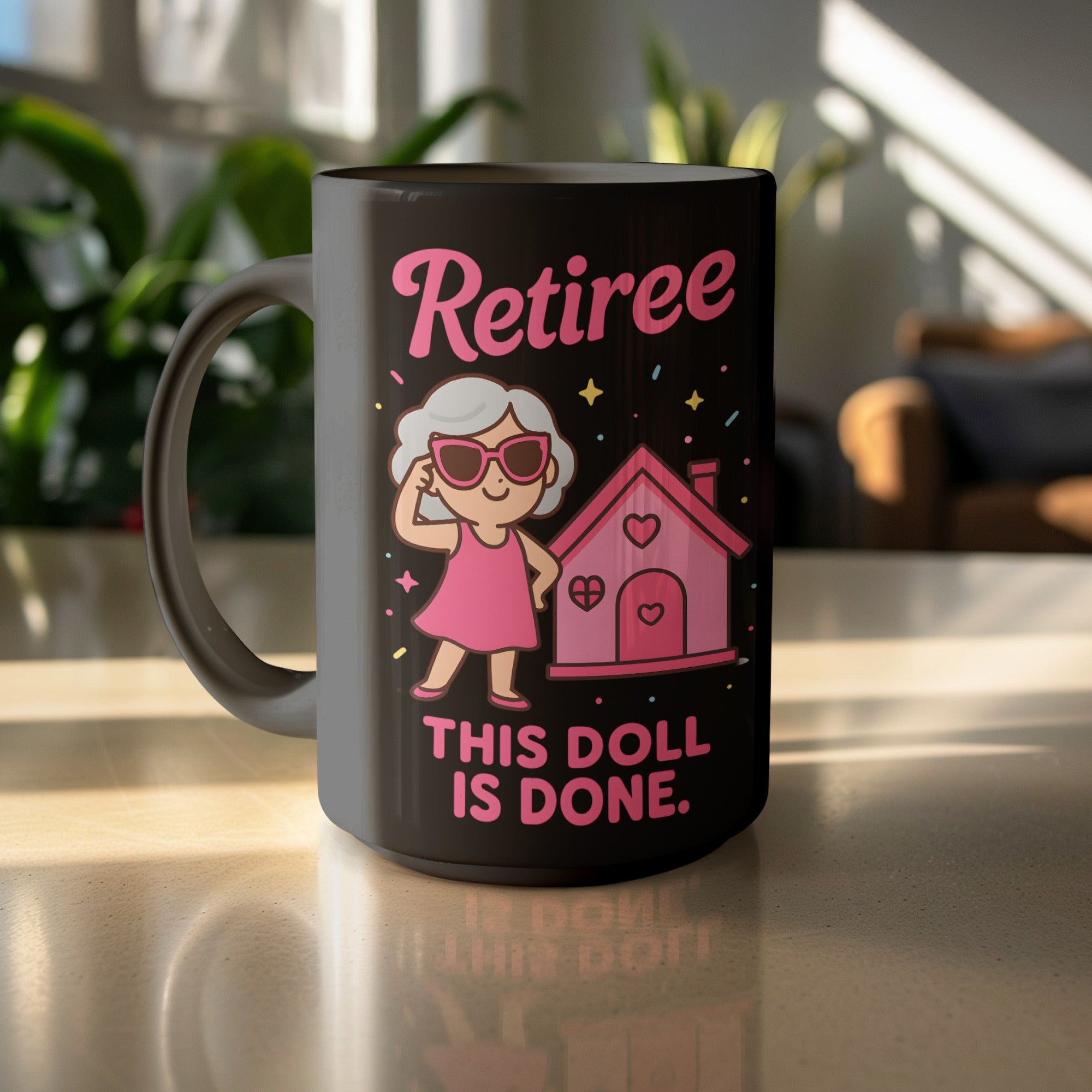 Retiree This Doll Is Done Mug Great For Gifting
