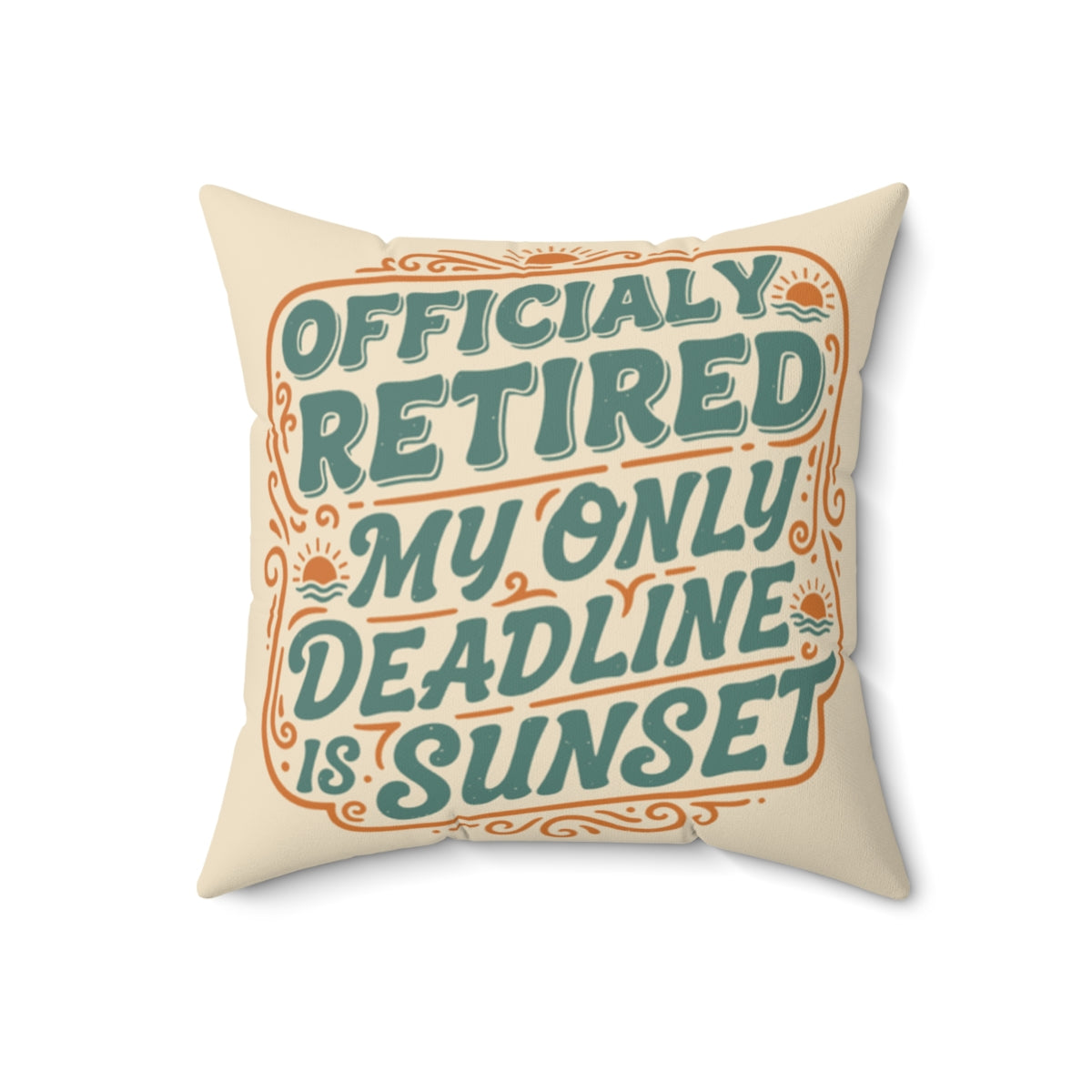 Officially Retired My Only Deadline is Sunset | Retirement Pillows & Pillow Cases - Retiree Gifts Retirement Party