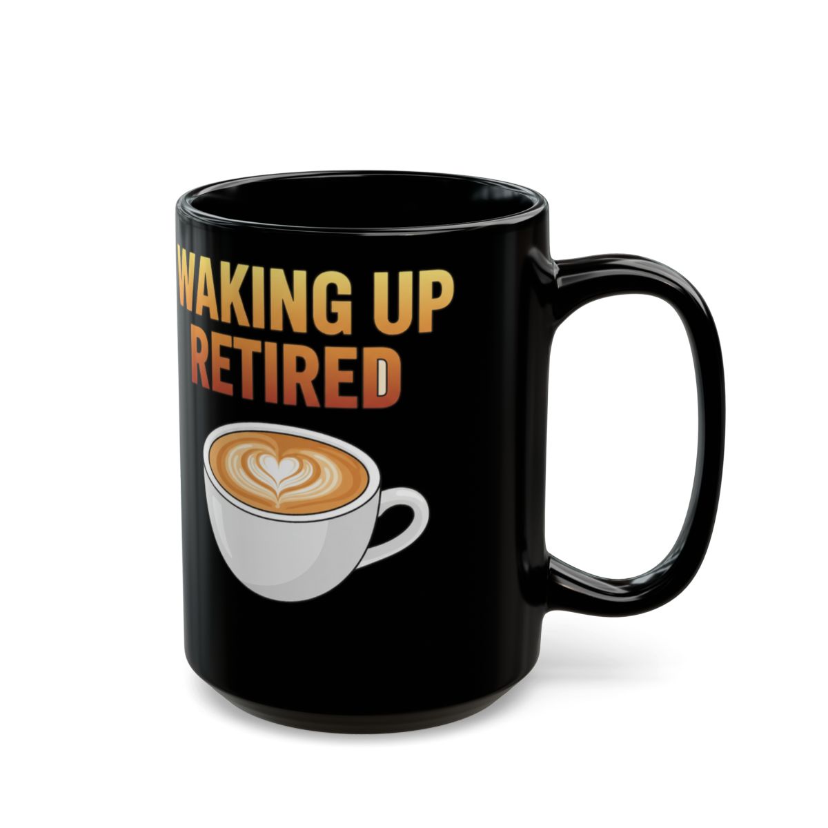 Waking Up Retired Coffee Mug for Retirement Enthusiasts