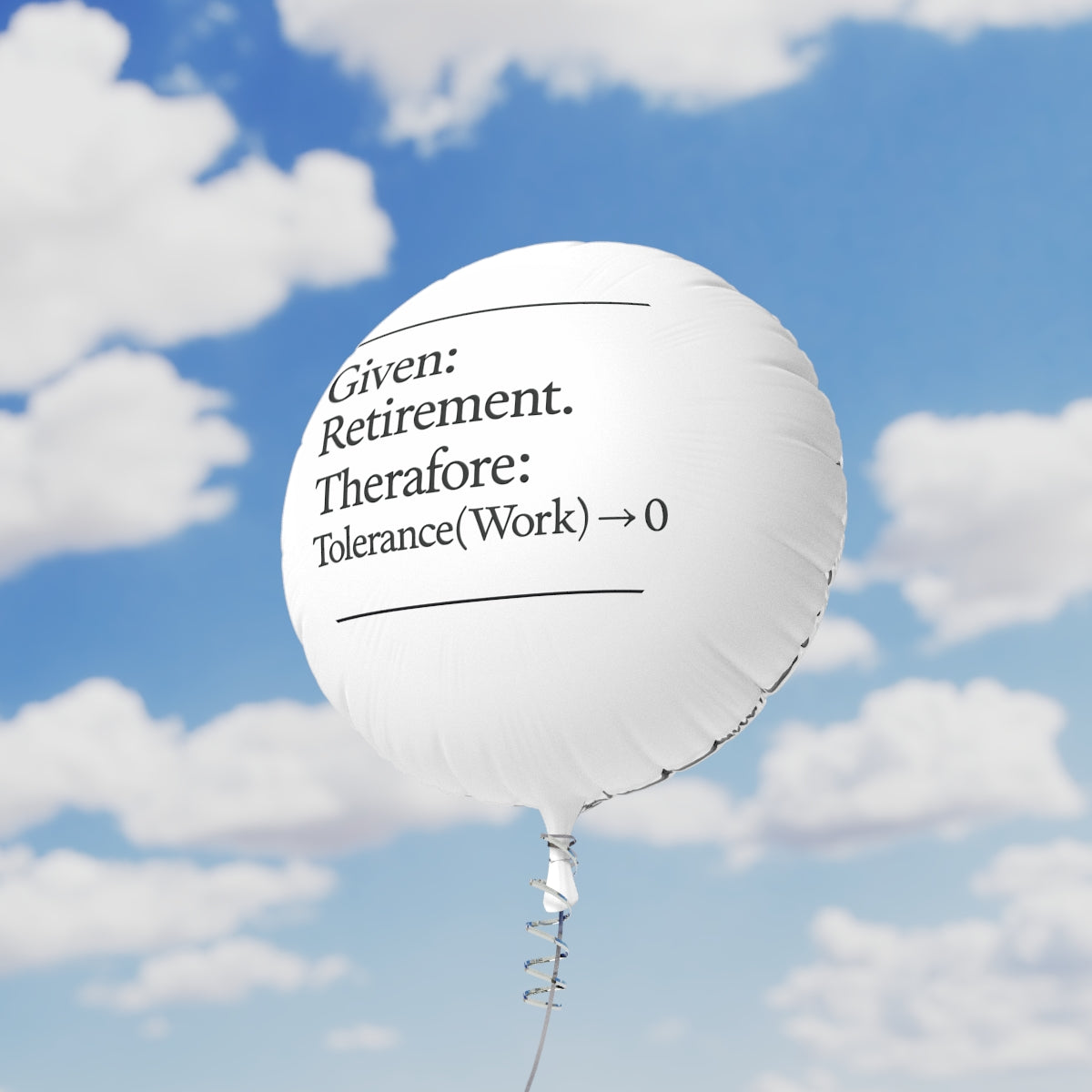 Given Retirement Therefore Tolerance to Work Zero | End of an Era | Personalized Retirement Mylar Ballons 11in or 22in - Retiree Gifts Retirement Party