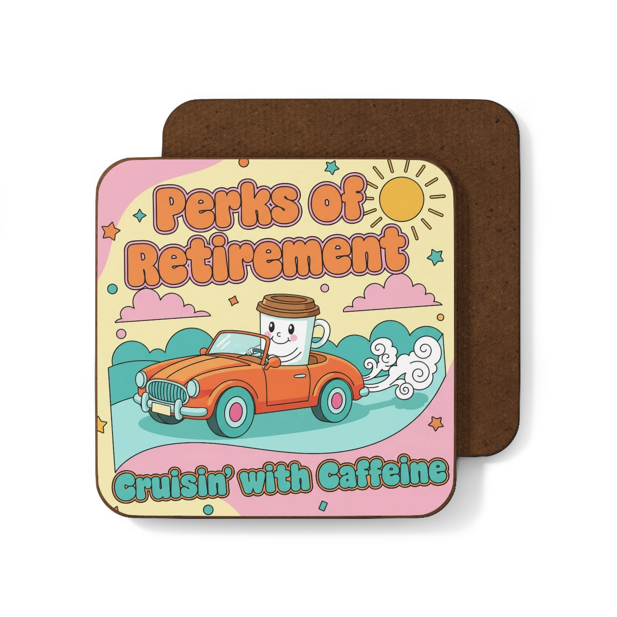 Perks of Retirement Cruisin' with Caffeine coaster