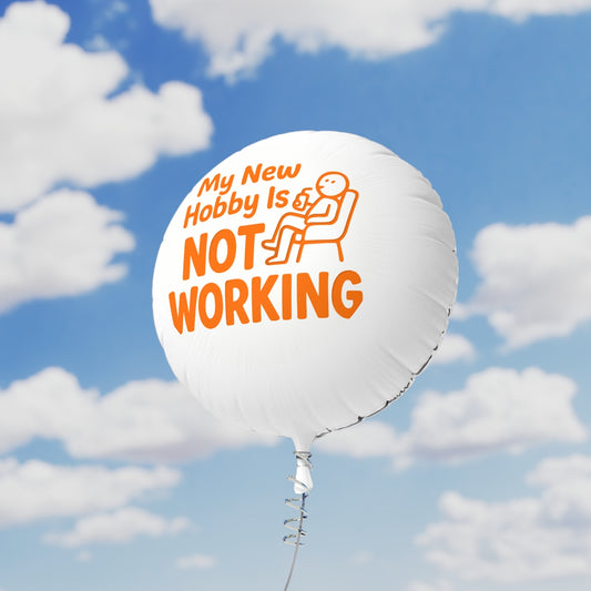 My New Hobby Is NOT Working | Celebration Mylar Ballons 11in or 22in - Retiree Gifts Retirement Party