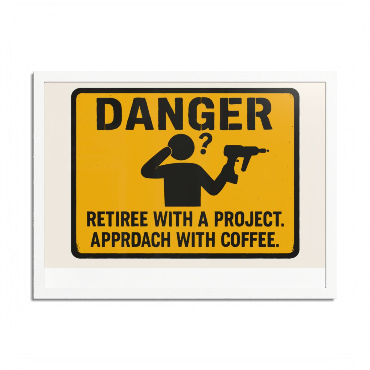 Danger Retiree With a Project Approach With Coffee Framed Art Posters - Retiree Gifts Retirement Party