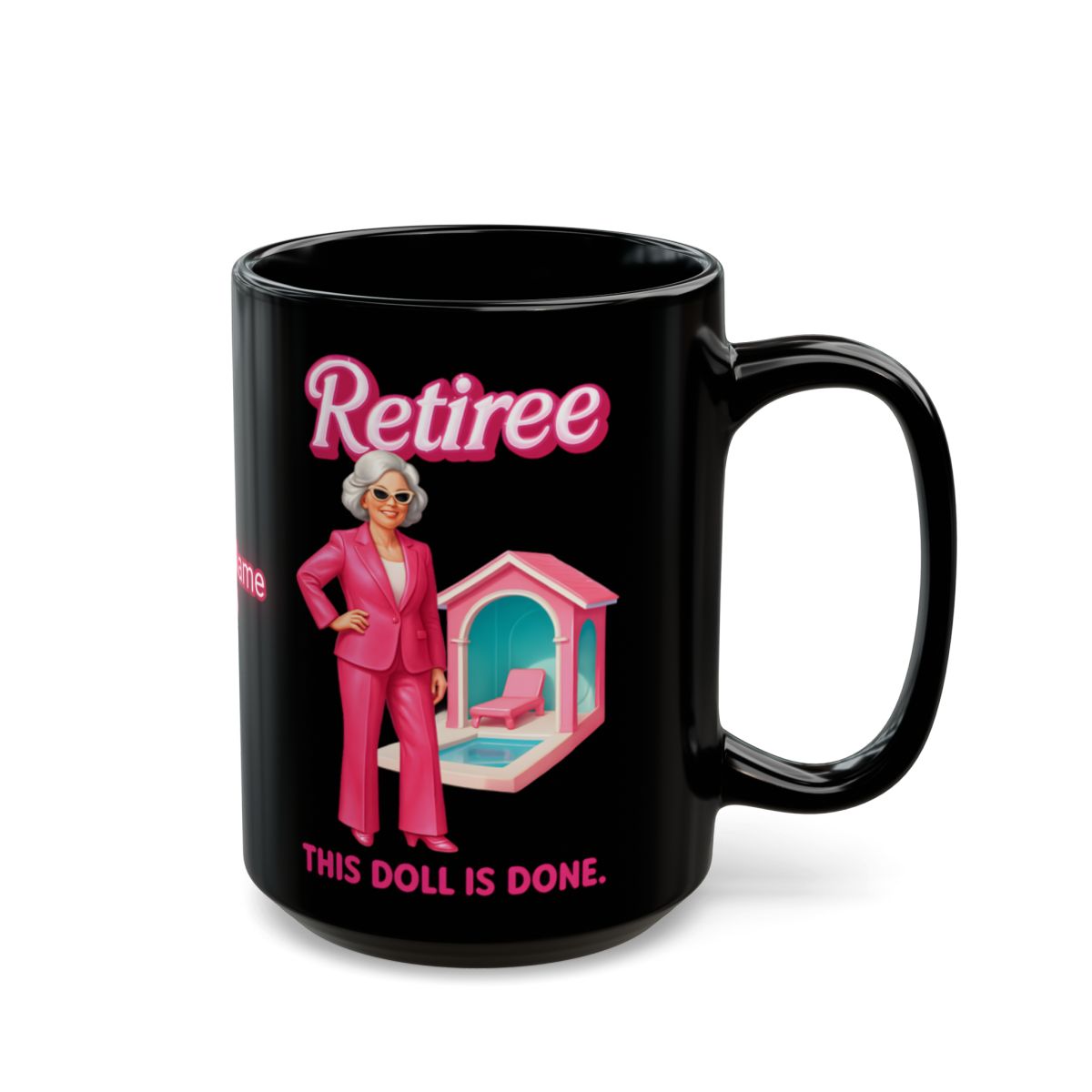 Retiree This Doll Is Done Black Coffee Mug