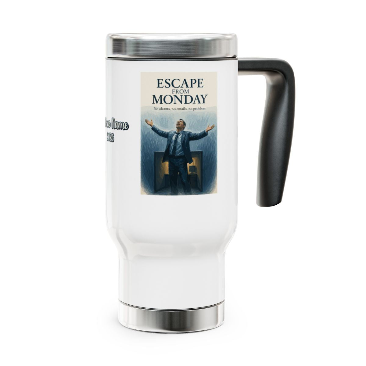 ESCAPE FROM MONDAY | No alarms no emails no problem 14oz Travel Mug - Retiree Gifts Retirement Party