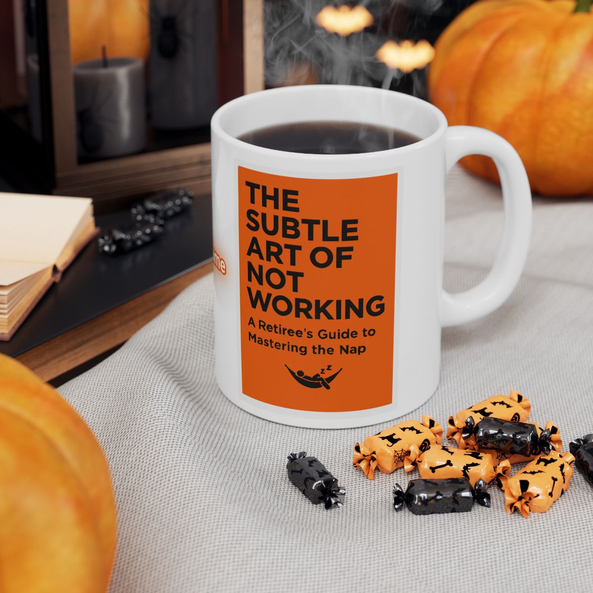 The Subtle Art of Not Working Coffee Mug for Retirees