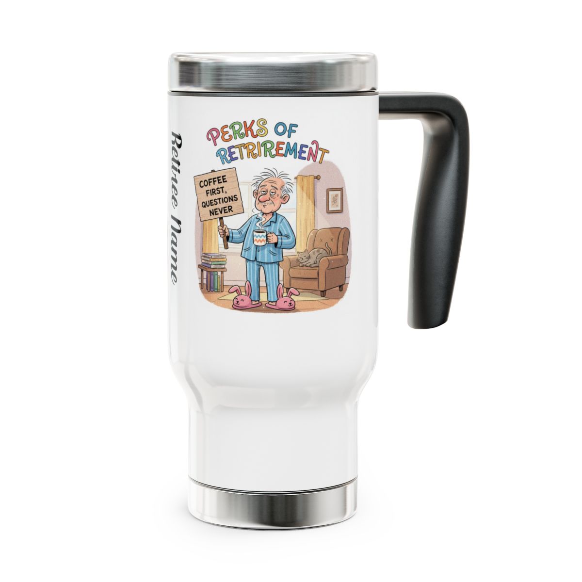 Perks of Retirement Coffee First Questions Never Travel Mug