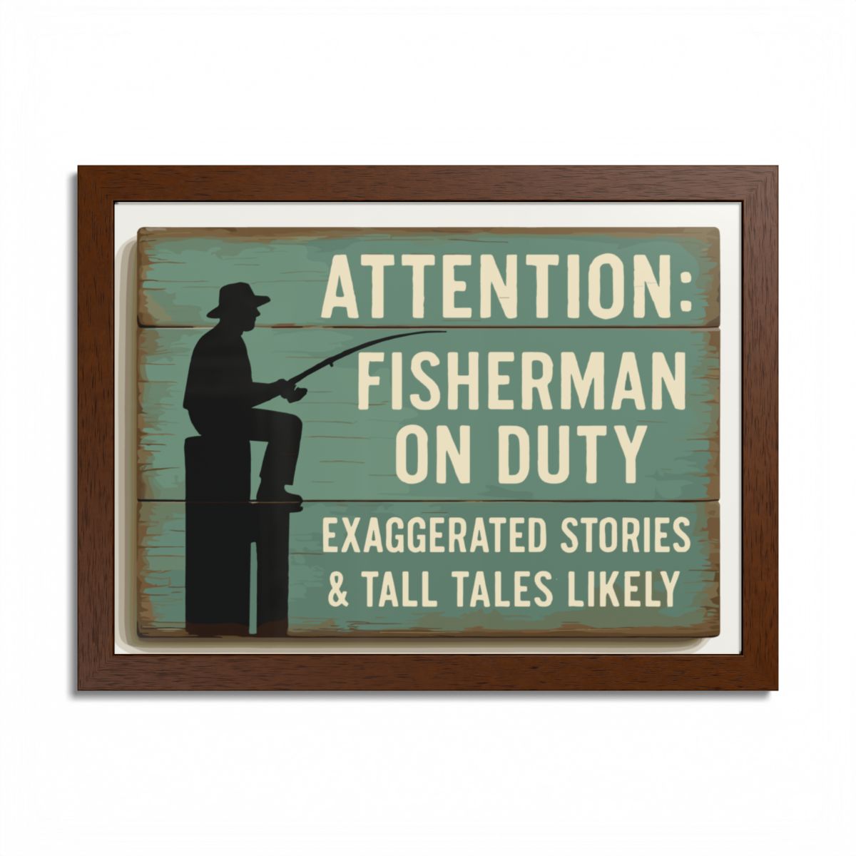Attention Fisherman On Duty Sign Exaggerated Stories Framed Art Posters - Retiree Gifts Retirement Party