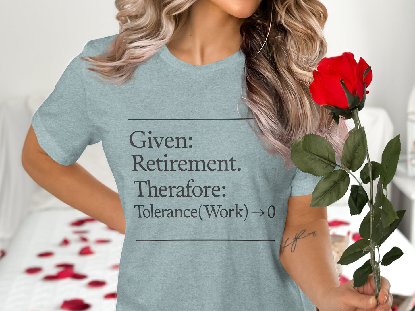 Given Retirement Therefore Tolerance At Work Zero | Funny Retirement Saying | Great Soft Color Bella T-Shirts - Retiree Gifts Retirement Party