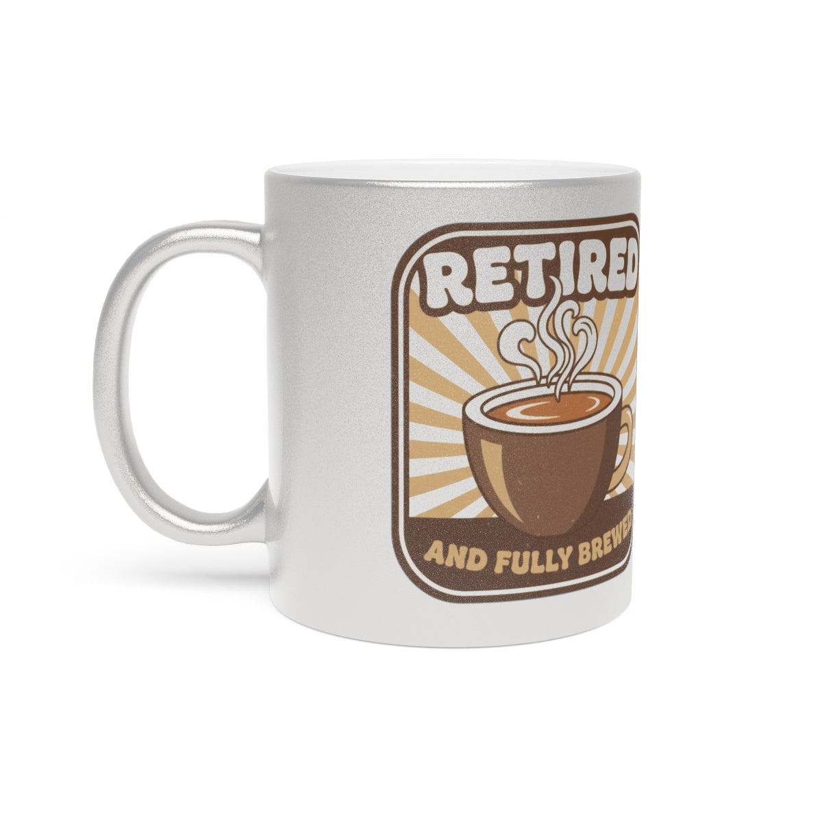 Retired and Fully Brewed Coffee Lover Mug Product