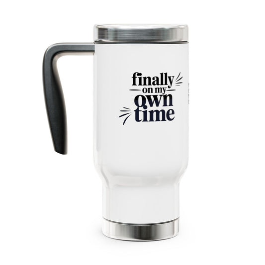 Personalized Retirement Travel Mug (Tumbler) – “Finally On My Own Time Retiree Name” - Retiree Gifts Retirement Party