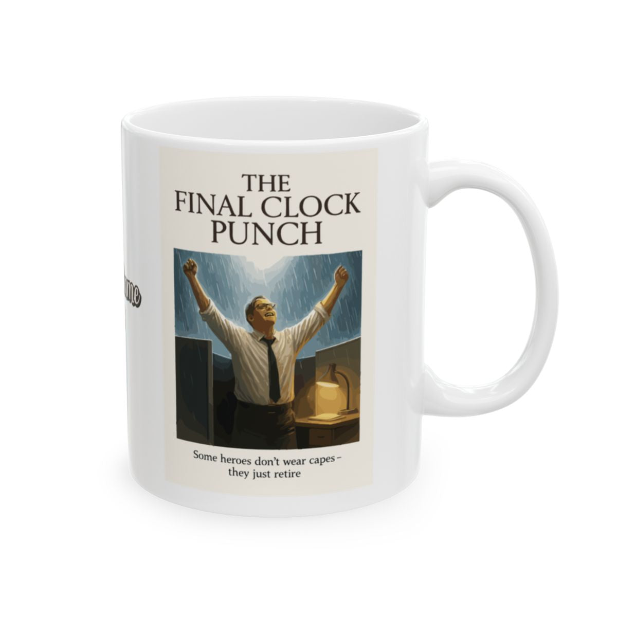 The Final Clock Punch Some heroes don't wear capes | Celebrate retirement with Personalized Microwavable Ceramic Mugs 11oz 15oz 20oz - Retiree Gifts Retirement Party