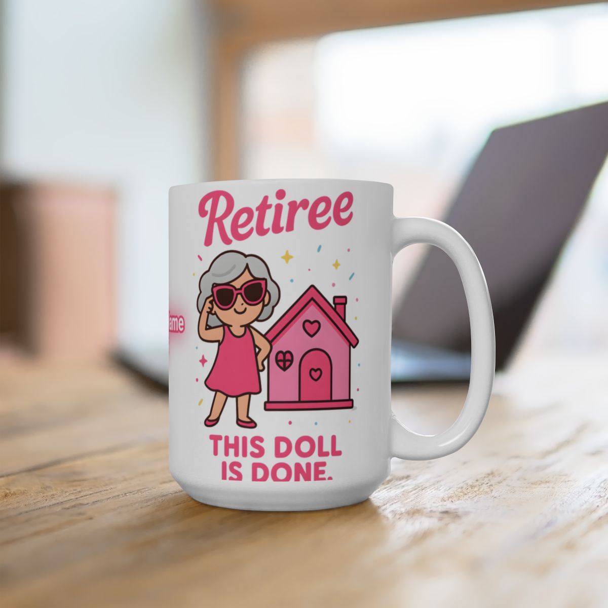 Retiree This Doll Is Done Coffee Mug Fun Gift