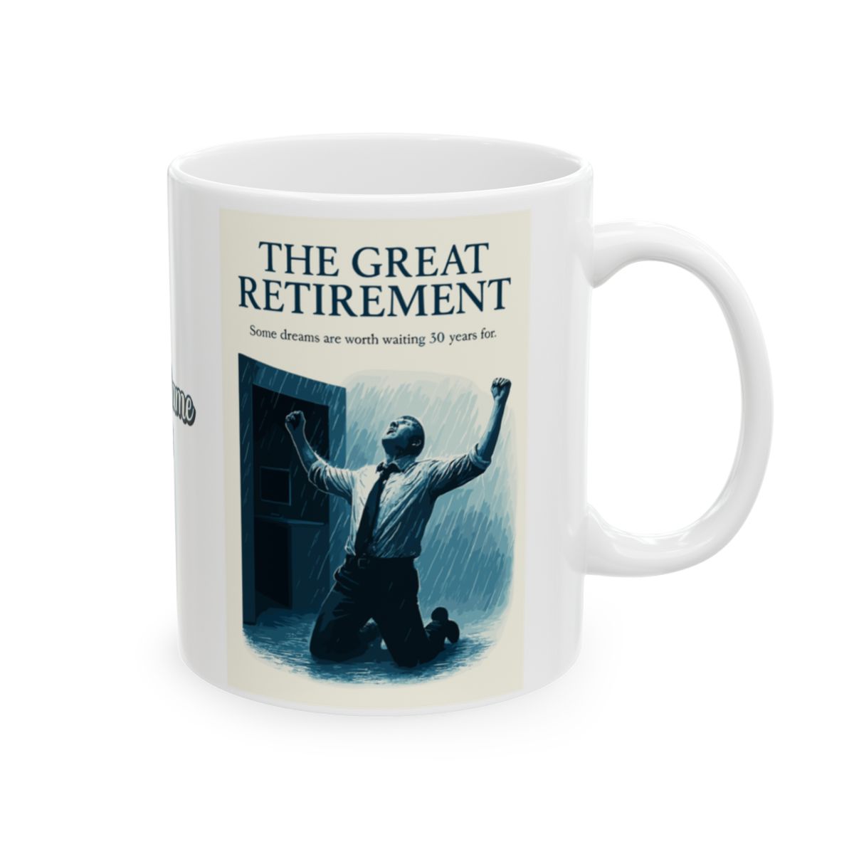The Great Retirement Some Dreams Are Worth Waiting For | | Celebrate retirement milestones Personalized Microwavable Ceramic Mugs 11oz 15oz 20o - Retiree Gifts Retirement Party