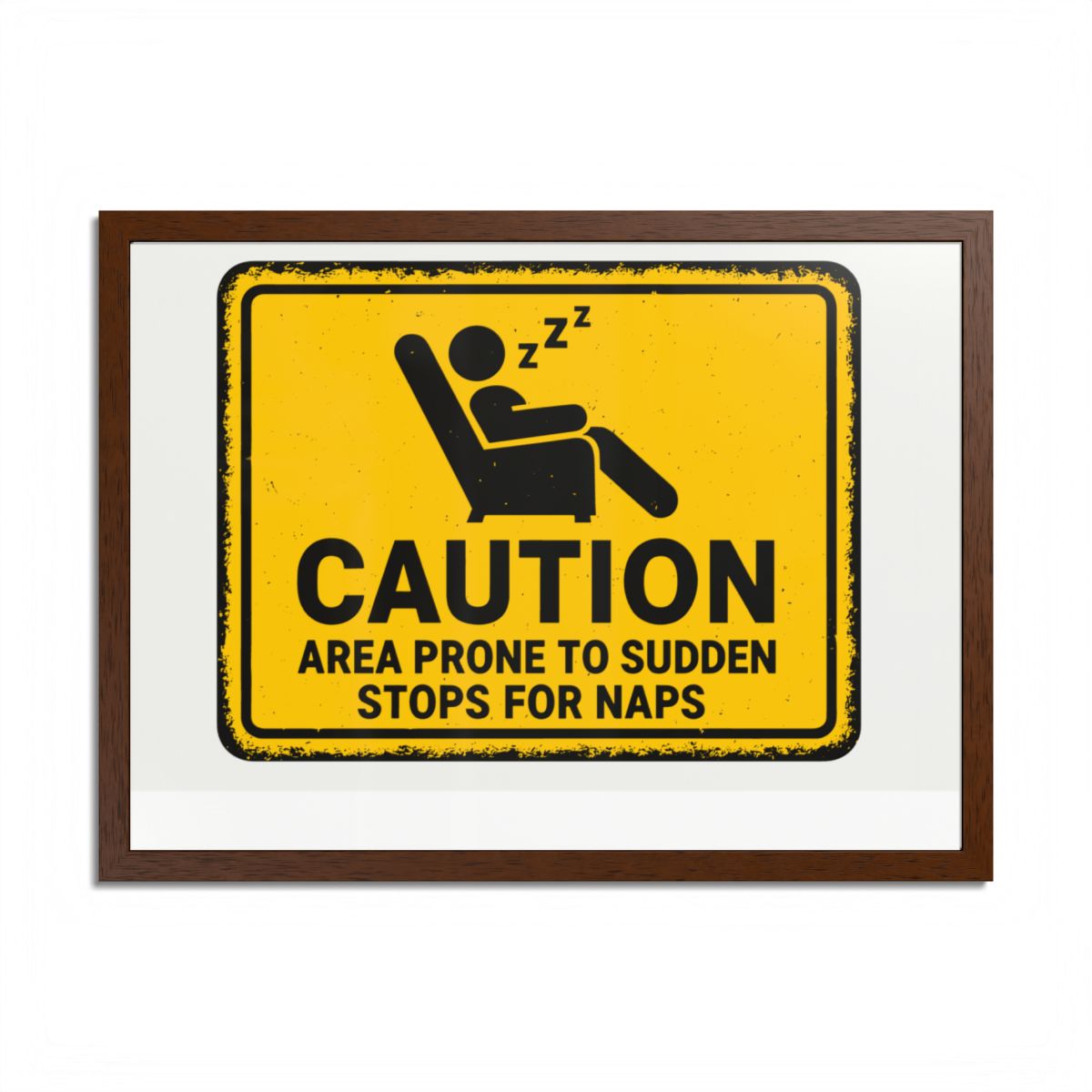Caution Area Prone Sudden Stops for Naps Funny Sign Framed Art Posters - Retiree Gifts Retirement Party