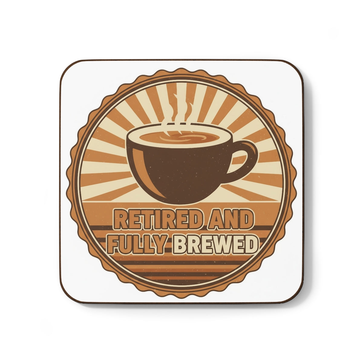 Retired and Fully Brewed Coffee Theme Coaster